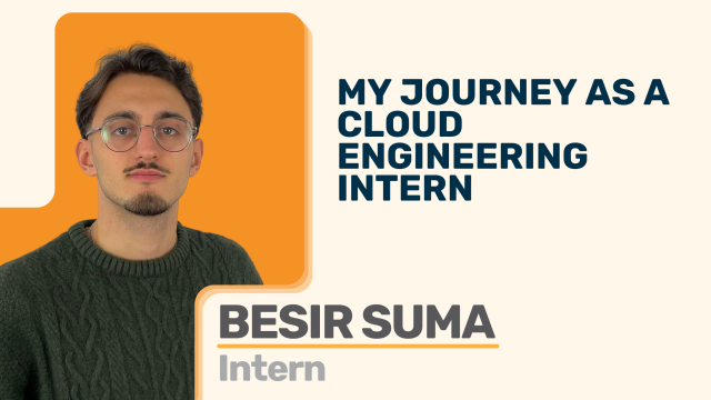Picture of Besir with title ' my journey as a cloud engineering intern'